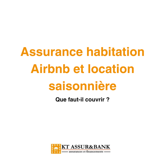 Assurance habitation Airbnb et location saisonnière : que faut-il couvrir ?