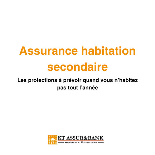 Assurance habitation secondaire : les protections à prévoir quand vous n’habitez pas tout l’année