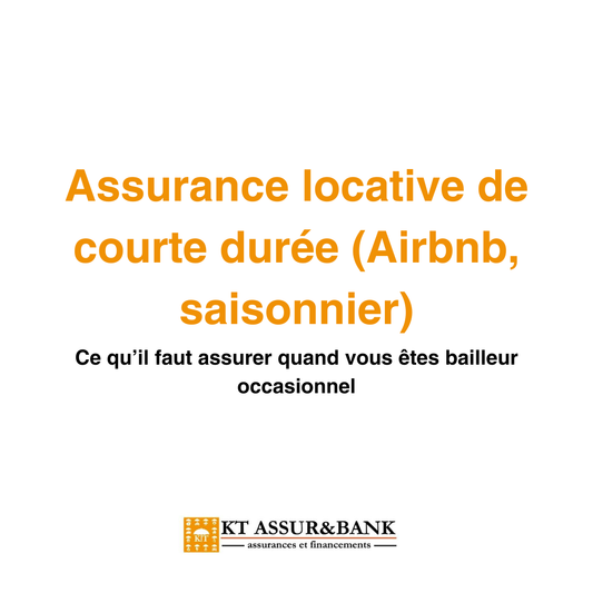 Assurance locative de courte durée (Airbnb, saisonnier) : ce qu’il faut assurer quand vous êtes bailleur occasionnel