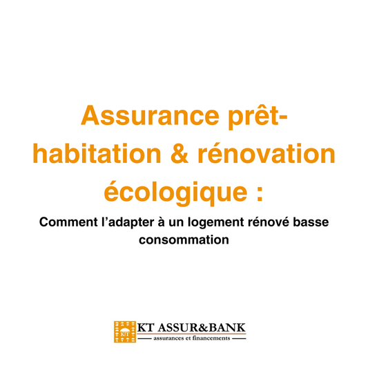 Assurance prêt-habitation & rénovation écologique : comment l’adapter à un logement rénové basse consommation