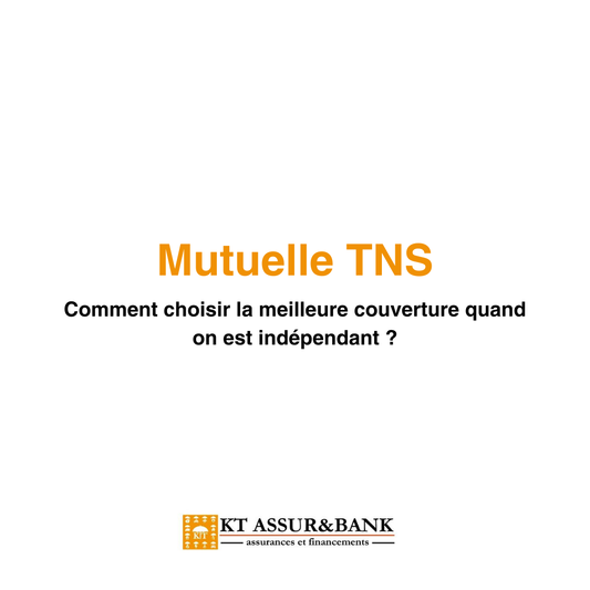 Mutuelle TNS : comment choisir la meilleure couverture quand on est indépendant ?